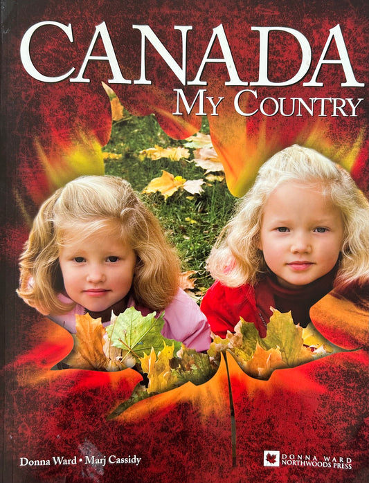 Canada My Country by Donna Ward ( 2011 Sixth Edition)
