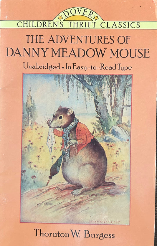 The Adventures of Danny Meadow Mouse by Thornton Burgess