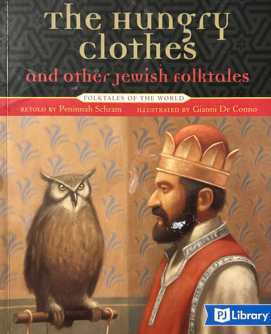The Hungry Clothes and other Jewish Folktales by Peninnah Schram