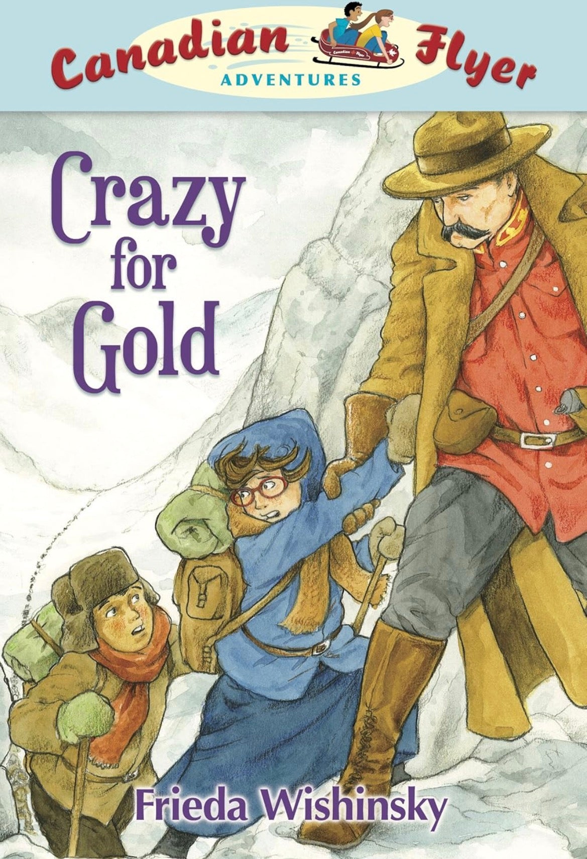 Canadian Flyer Adventures #03 Crazy for Gold by Frieda Wishinsky
