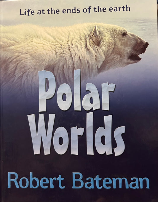 Polar Worlds - Life at the end of the Earth