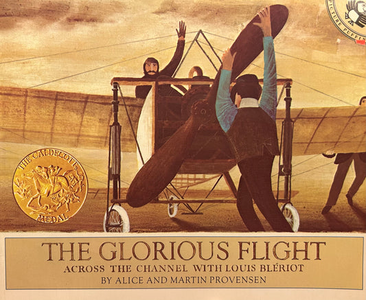 The Glorious Flight Across The Channel With Louis Bleriot by Alice and Martin Provensen