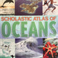 Scholastic Atlas of Oceans