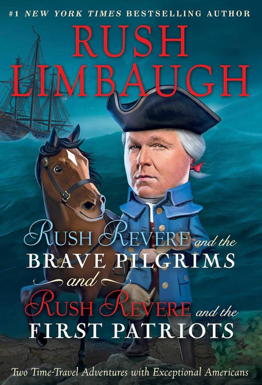 Rush Revere and the Brave Pilgrims and Rush Revere and the First Patriots: Two Time-Travel Adventures with Exceptional Americans