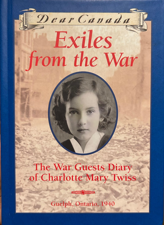 Dear Canada: Exiles from the War