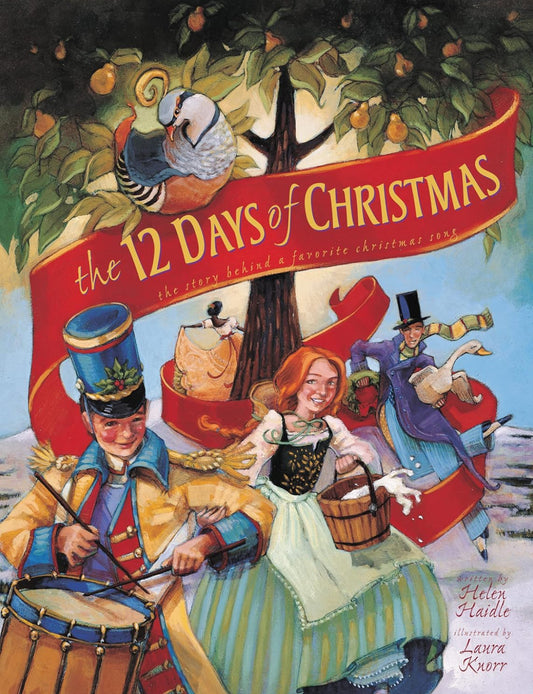 The 12 Days of Christmas: The Story Behind a Favorite Christmas Song by Helen Haidle