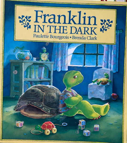 Franklin in the Dark by Paulette Bourgeois and Brenda Clark