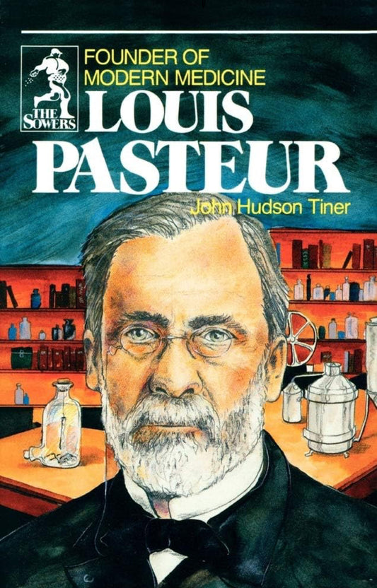 (Members Only) Louis Pasteur: Founder of Modern Medicine