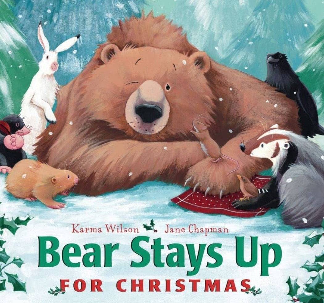 Bear Stays Up for Christmas by Karma  Wilson and Jane Chapman