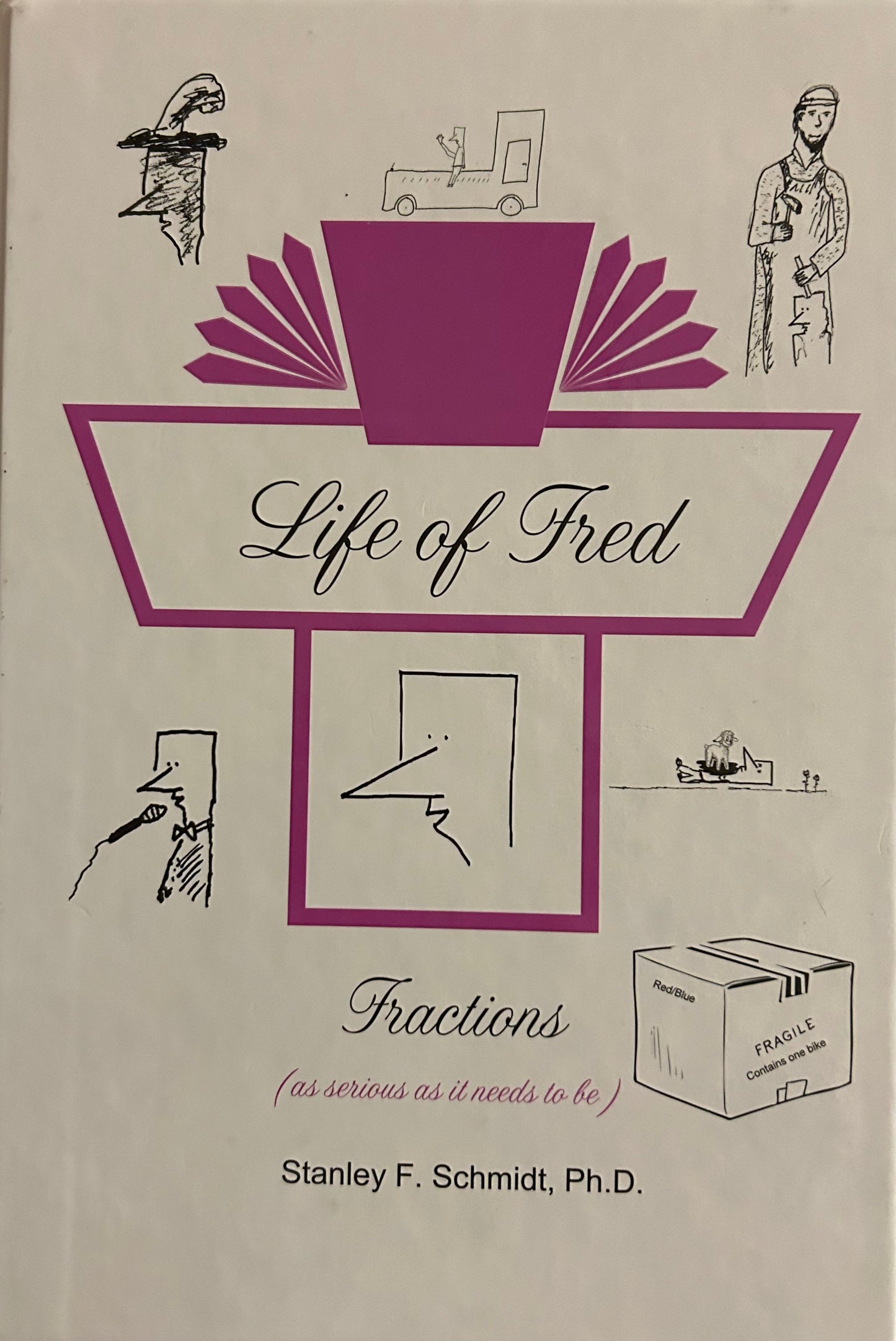 Life of Fred Fractions by Stanley F. Schmidt