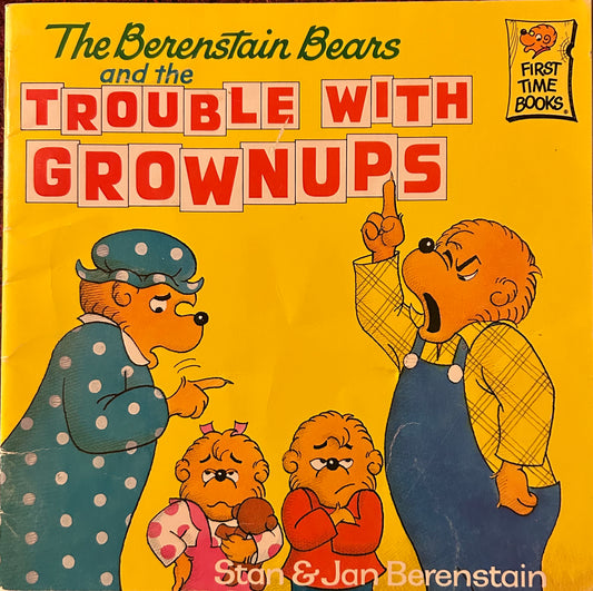 The Berenstain Bears and the trouble with Grownups
