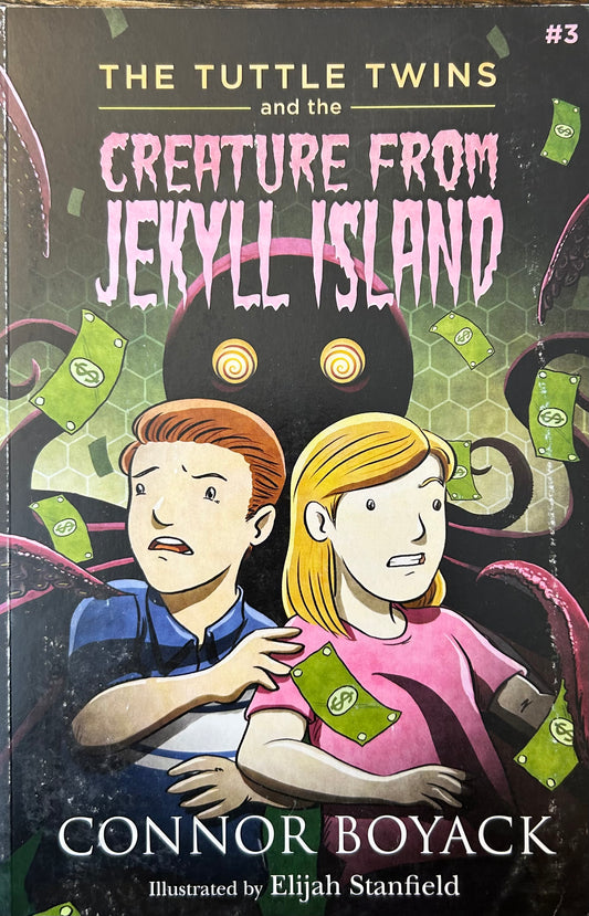 The Tuttle Twins and the Creature from Jekyll Island by Connor (Book 3)