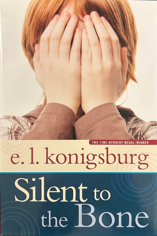 Silent to the Bone by E. L. Konigsburg