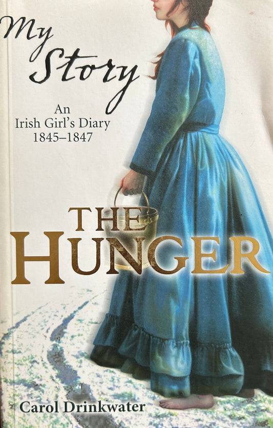 My Story An Irish Girl's Diary 1845-1847 The Hunger by Caron Drinkwater