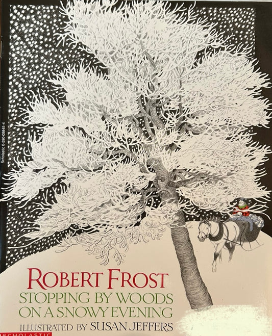 Robert Frost Stopping By Woods On a Snowy Evening illustrated by Susan Jeffers
