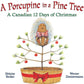 A Porcupine in a Pine Tree - A Canadian 12 days of Christmas