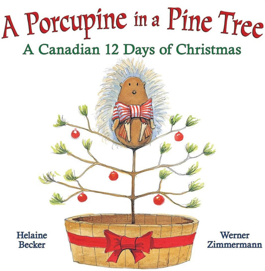 A Porcupine in a Pine Tree - A Canadian 12 days of Christmas
