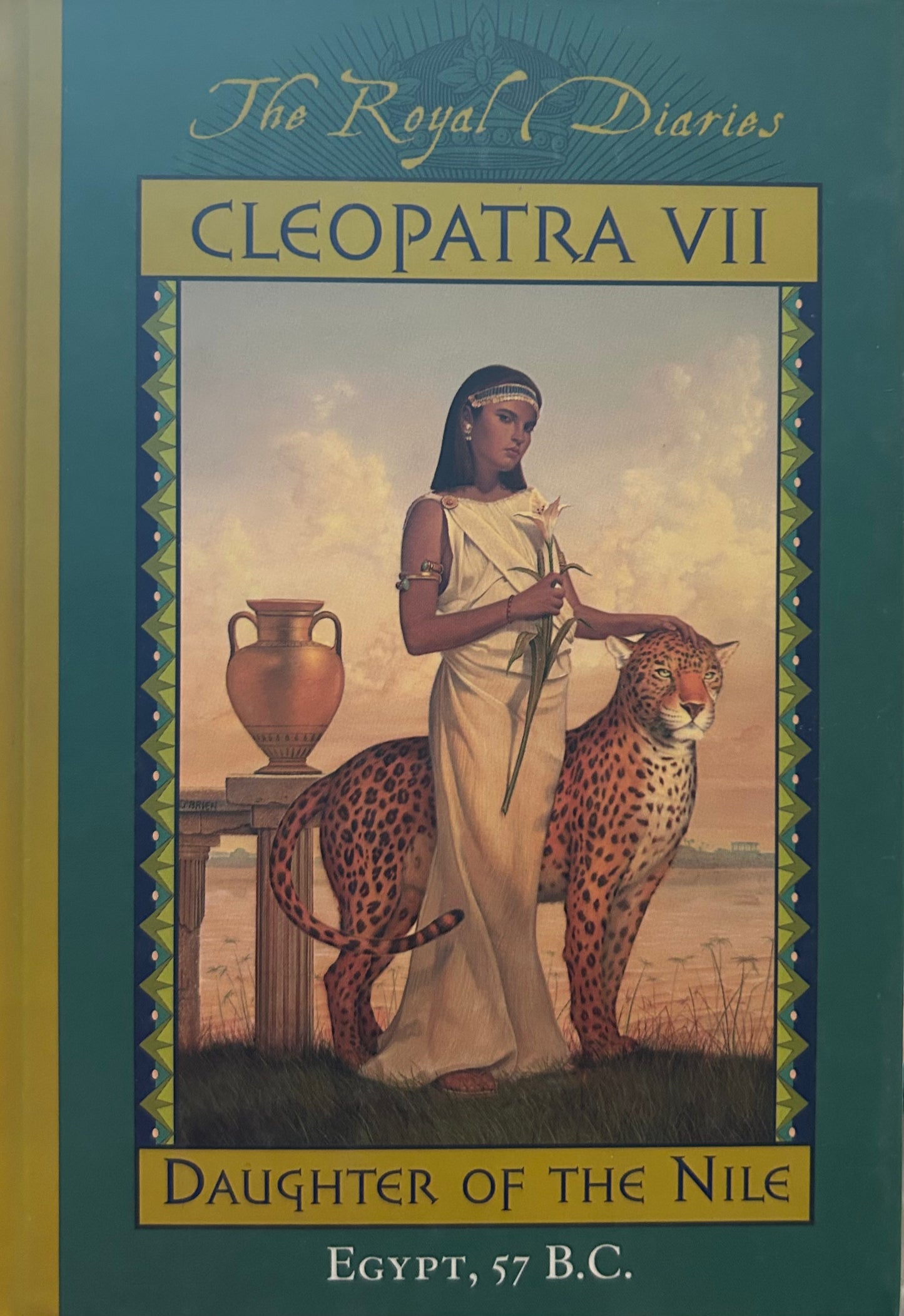 The Royal Diaries Cleopatra Vll Daughter of the Nile Egypt, 57 BC
