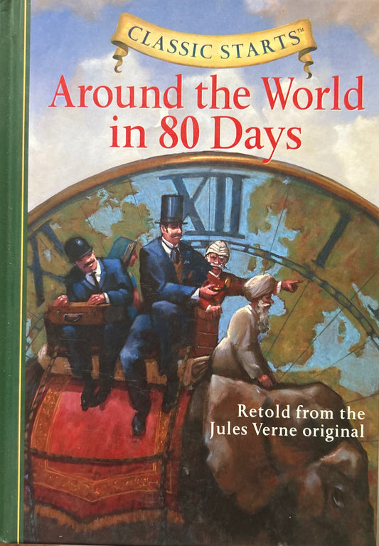 Classic Starts: Around the world in 80 days (Retold from the Original)