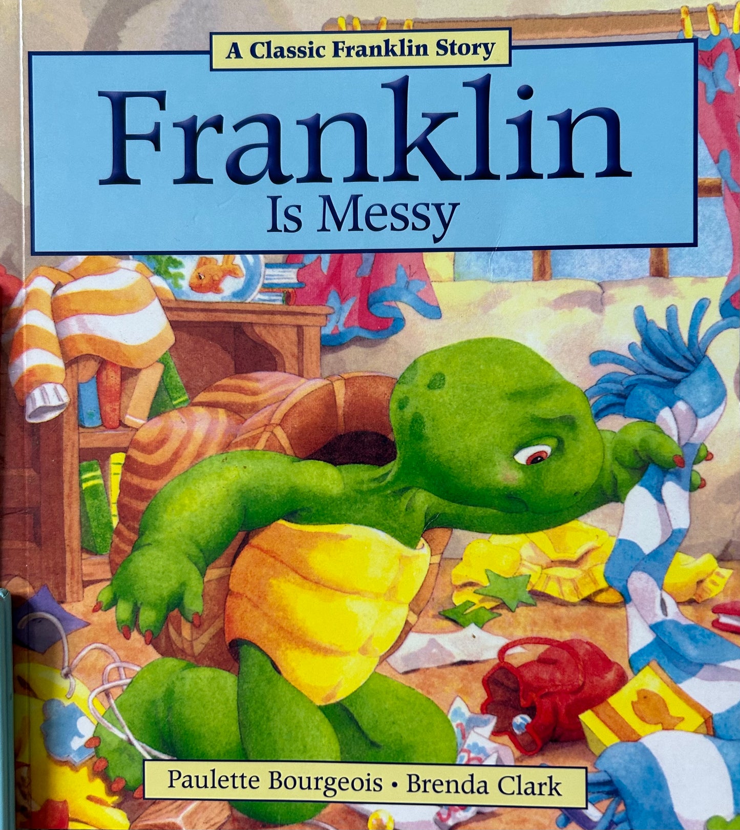 Franklin is Messy by Paulette Bourgeois and Brenda Clark