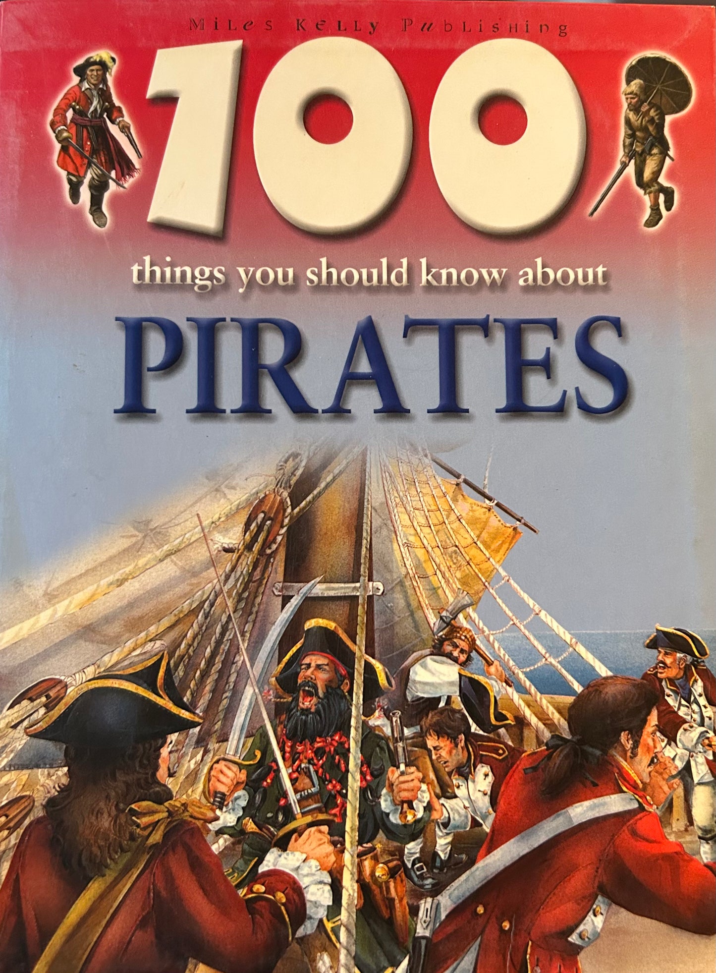 100 Things You Should Know About Pirates by Miles Kelly Publishing