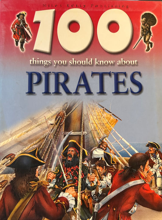 100 Things You Should Know About Pirates by Miles Kelly Publishing