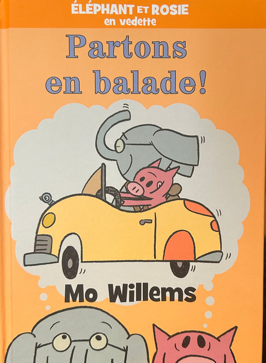 Éléphant et Rosie : Partons en balade! By Mo willems