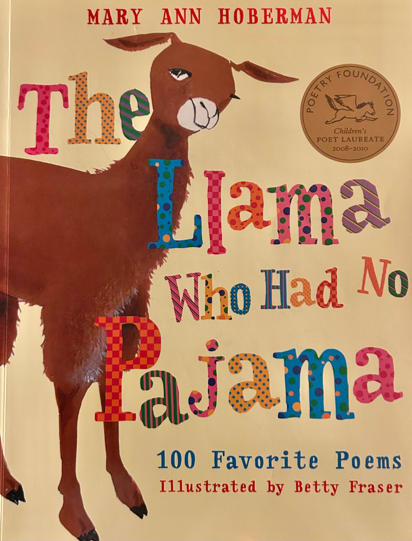 The Llama Who Had No Pajama: 100 Favorite Poems by Mary Ann Hoberman