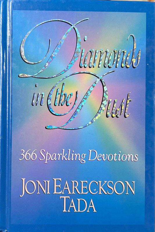 Diamonds in the Dust: 366 Sparkling Devotions by Joni Eareckson Tada