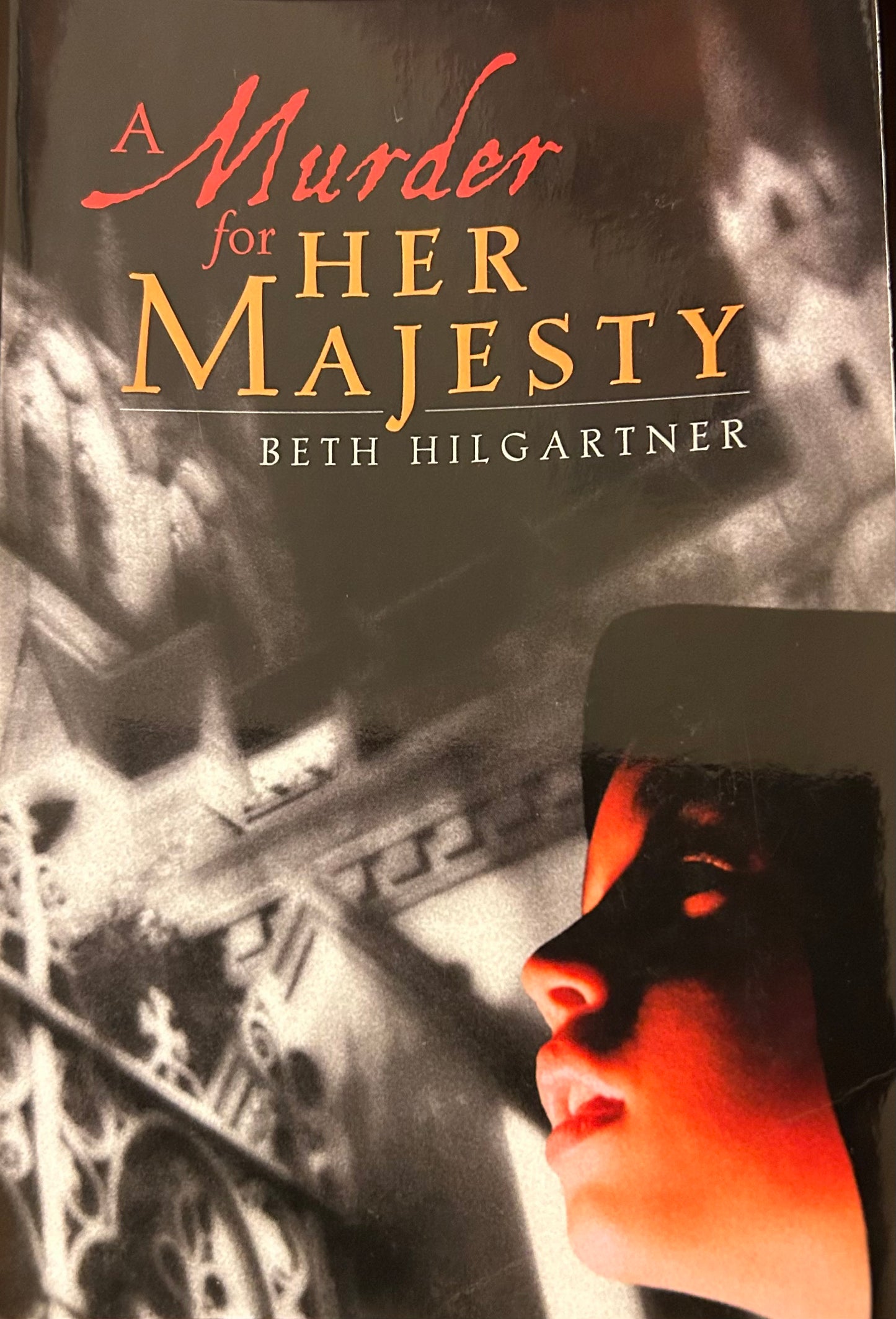 A Murder for Her Majesty by Beth Hilgartner