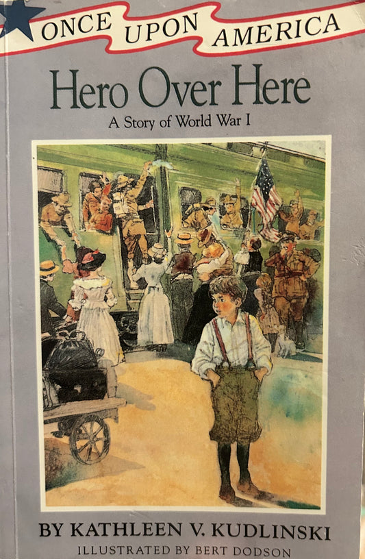 Hero Over Here: A Story of World War I by Kathleen V. Kudlinski