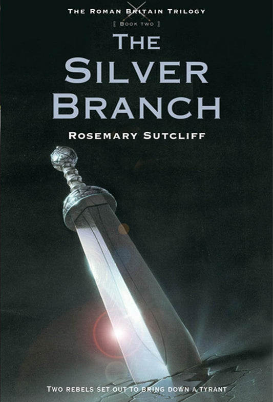 The Silver Branch by Rosemary Sutcliff