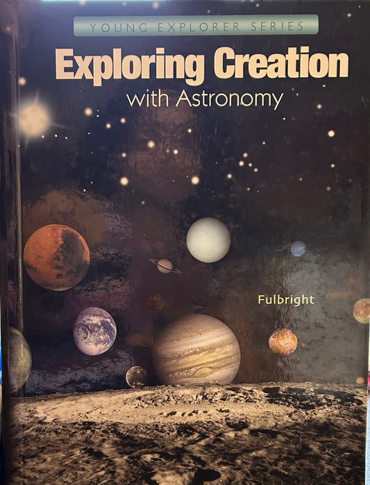 Apologia Young Explorer Series: Exploring Creation with Astronomy