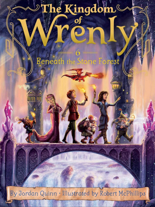 The Kingdom of Wrenly: Beneath the Stone Forest  by Jordan Quinn