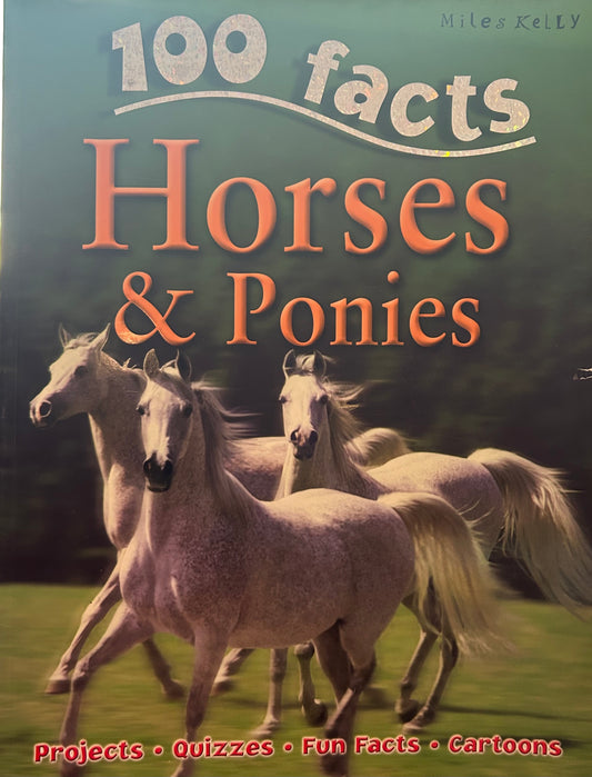 Miles Kelly 100 Facts Horses and Ponies
