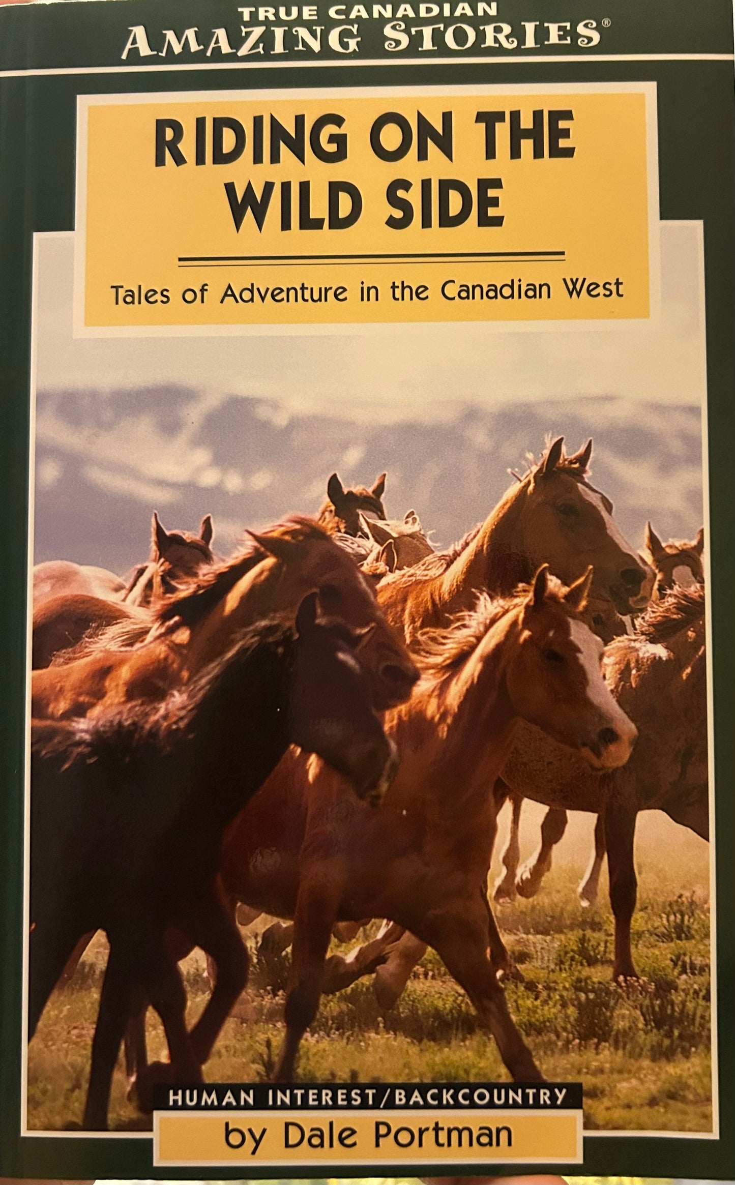 True Canadian Amazing Stories: Riding on the Wild Side - Tales of adventure in the Canadian west