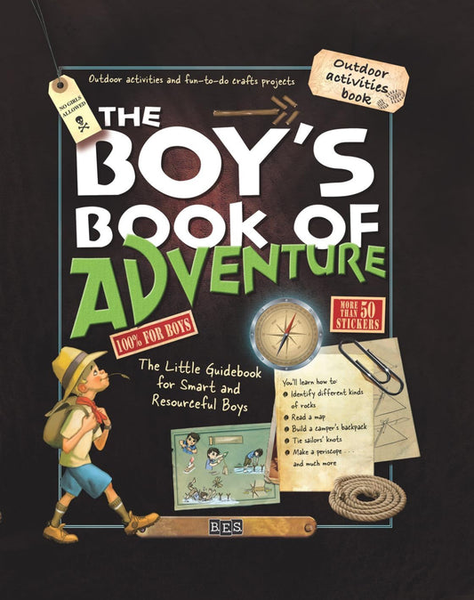 The Boy's Book of Adventure: The Little Guidebook for Smart and Resourceful Boys by Michele Lecreux
