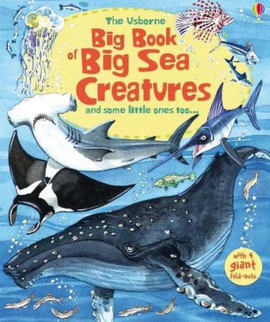 The Usborne Big Book Of Big Sea Creatures
