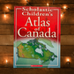 Scholastic Children’s Atlas of Canada