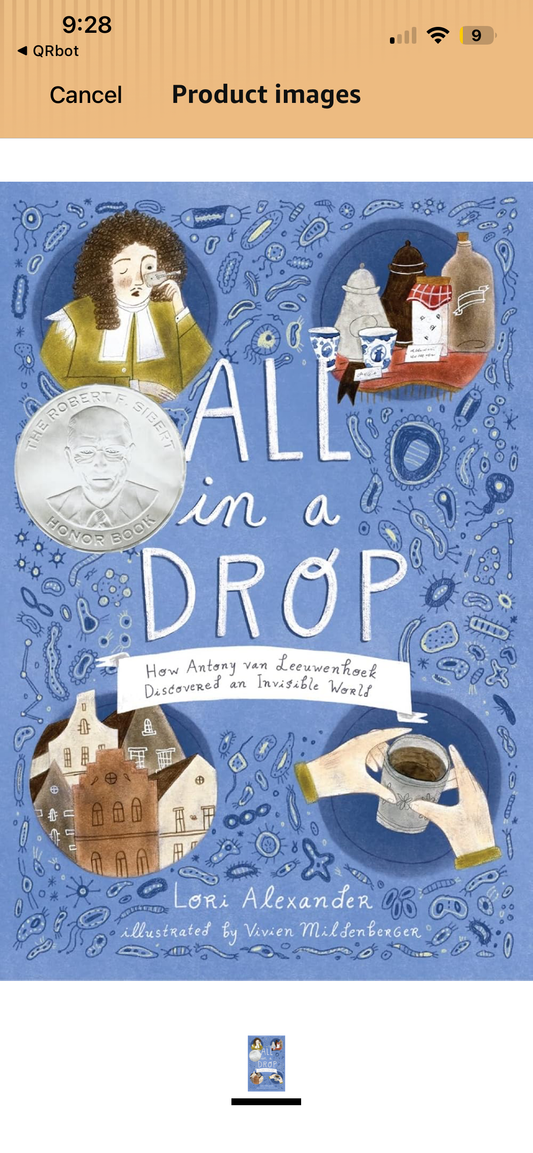 All in a Drop: How Antony van Leeuwenhoek Discovered an Invisible World by Lori Alexander