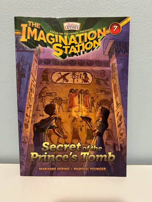 Imagination Station Book 07: Secret of the Prince's Tomb by Marianne Hering