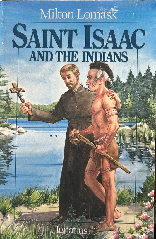 Saint Isaac and the Indians by Milton Lomask