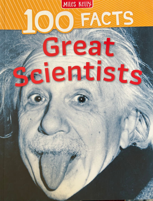 Miles Kelly 100 Facts Great Scientists