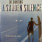 A Sudden Silence by Eve Bunting