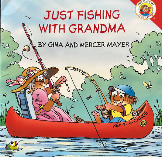 Little Critter: Just Fishing with Grandma by Mercer Mayer