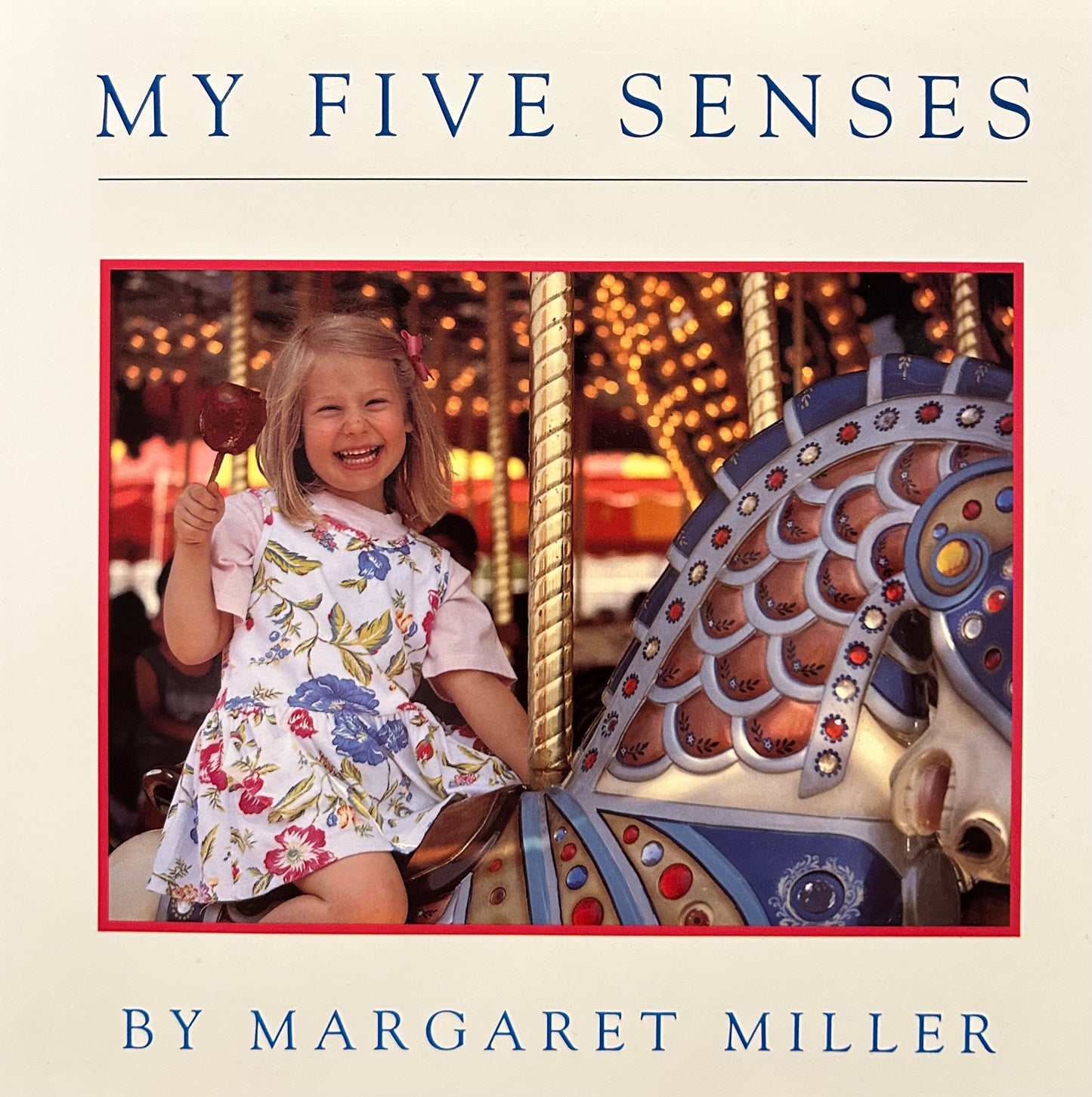 My Five Senses by Margaret Miller