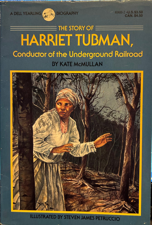 Harriet Tubman, Conductor of the underground Railroad by Kate McMullan