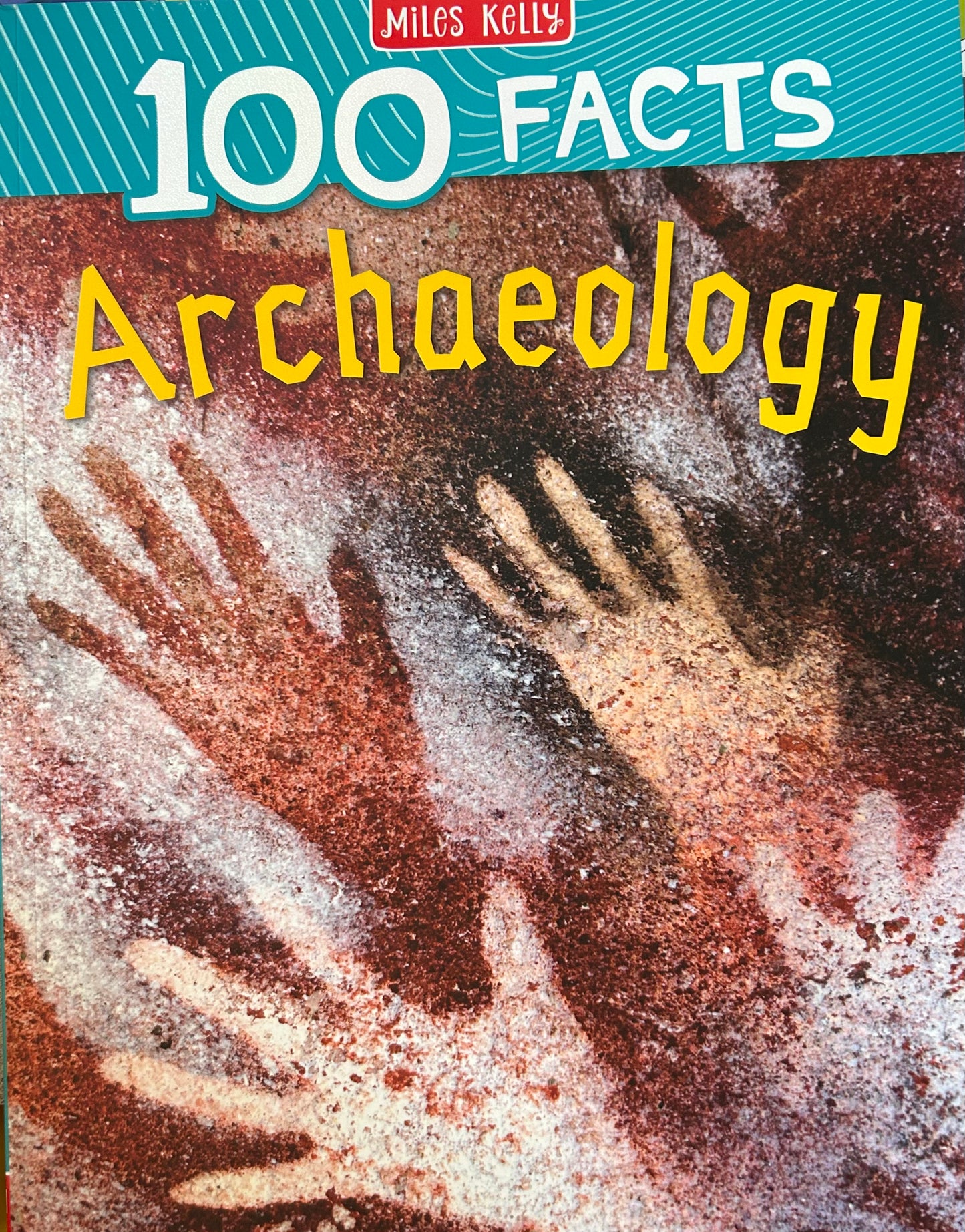 Miles Kelly 100 Facts Archaeology