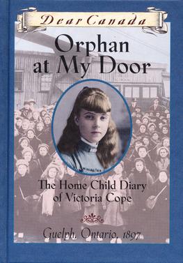 Dear Canada: Orphan at My Door