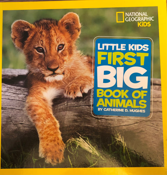National Geographic Kids Little kids First Big Book of Animals